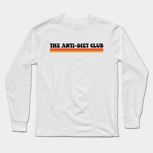 The Anti-Diet Club Long Sleeve T-Shirt